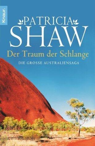 Der Traum der Schlange: Die große Australiensaga