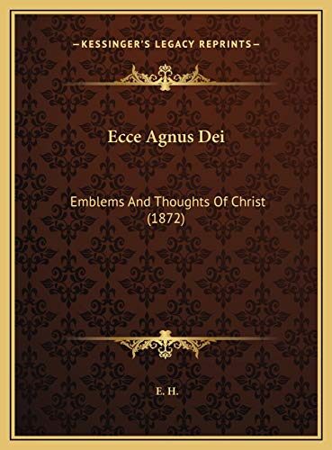 Ecce Agnus Dei: Emblems And Thoughts Of Christ