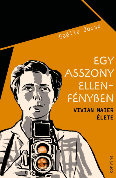 Egy asszony ellenfényben: Vivian Maier élete
