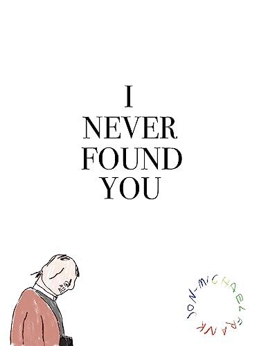 I Never Found You