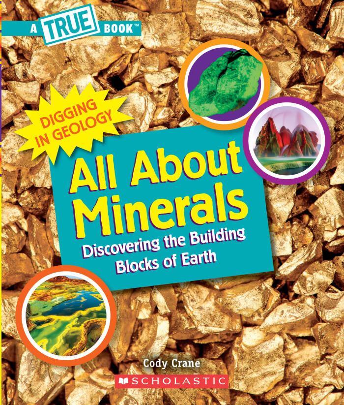 All About Minerals: Discovering the Building Blocks of the Earth