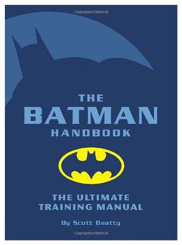 Batman Handbook: The Ultimate Training Manual