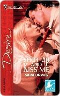 Shut Up and Kiss Me