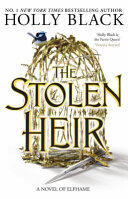 The Stolen Heir: A Novel of Elfhame, from the Author of the Folk of the Air Series
