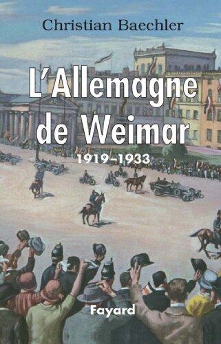 L'Allemagne de Weimar: 1919-1933 (Biographies Historiques)