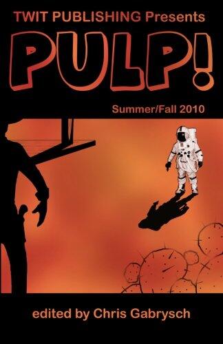 Twit Publishing Presents: PULP!: Summer / Fall 2010