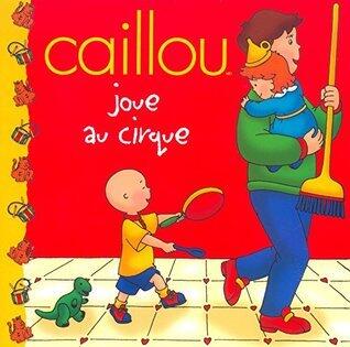 Caillou joue au cirque (Château de cartes)