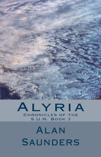 Alyria: Chronicles of the S.U.N. Book 3