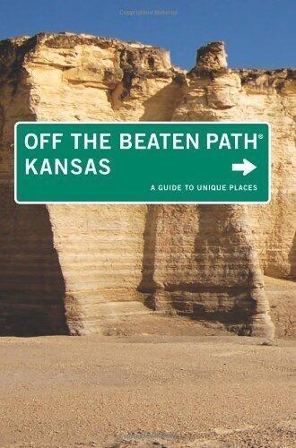 Kansas Off the Beaten Path, 9th: A Guide to Unique Places (Off the Beaten Path Series)