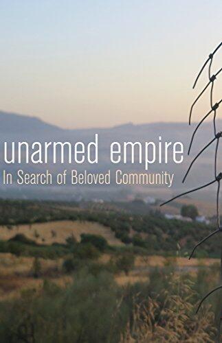 Unarmed Empire: In Search of Beloved Community