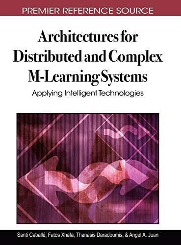 Architectures for Distributed and Complex M-Learning Systems: Applying Intelligent Technologies