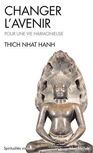 Changer l'avenir: Pour une vie harmonieuse (Spiritualités vivantes Poche t. 234)