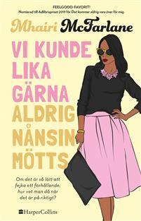 Vi kunde lika gärna aldrig nånsin mötts