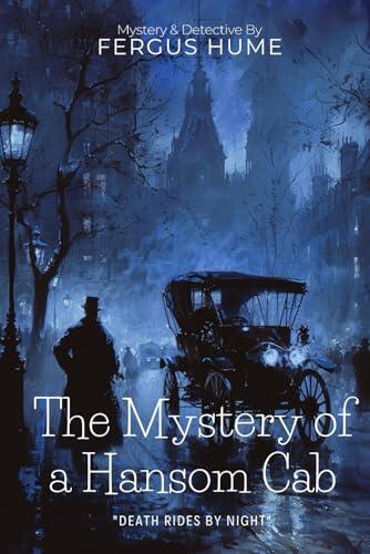 The Mystery of a Hansom Cab: A Victorian Detective Classic