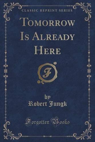 Tomorrow Is Already Here