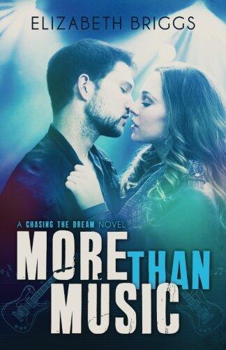 More Than Music (Chasing The Dream) (Volume 1) by Elizabeth Briggs