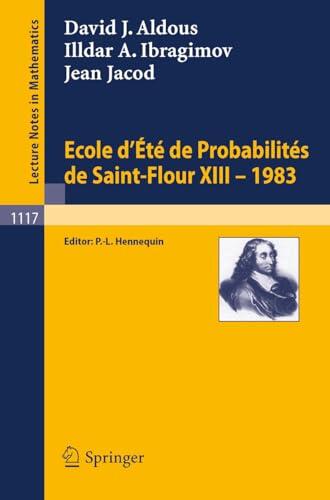 Ecole d'Ete de Probabilites de Saint-Flour XIII, 1983 (Lecture Notes in Mathematics t. 1117)