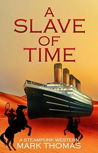 A Slave of Time: A Steampunk Western