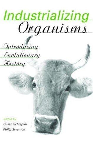 Industrializing Organisms: Introducing Evolutionary History