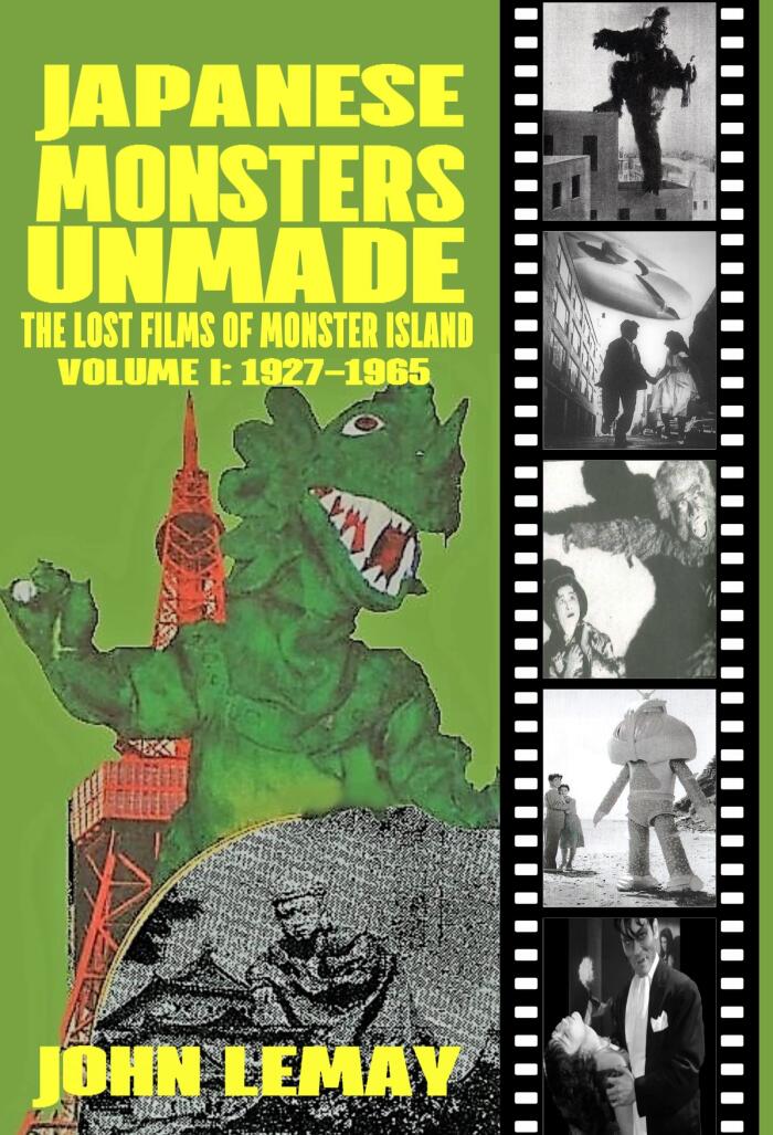 Japanese Monsters Unmade: The Lost Films of Monster Island (Volume I)