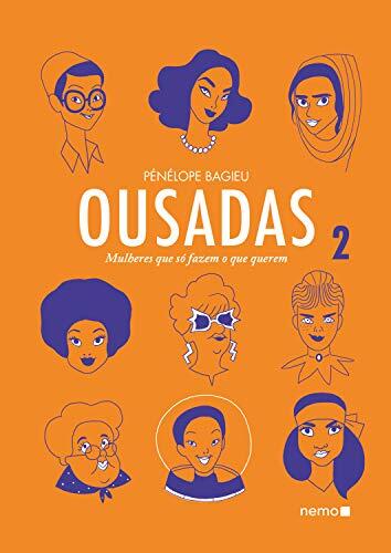 Ousadas (Vol. 2: Mulheres Que Só Fazem O Que Querem)