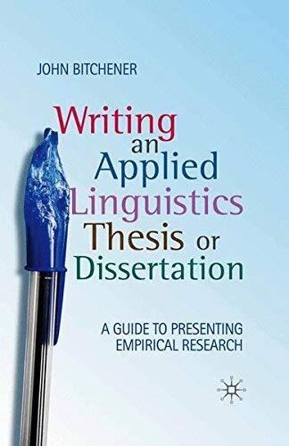 Writing an Applied Linguistics Thesis or Dissertation: A Guide to Presenting Empirical Research