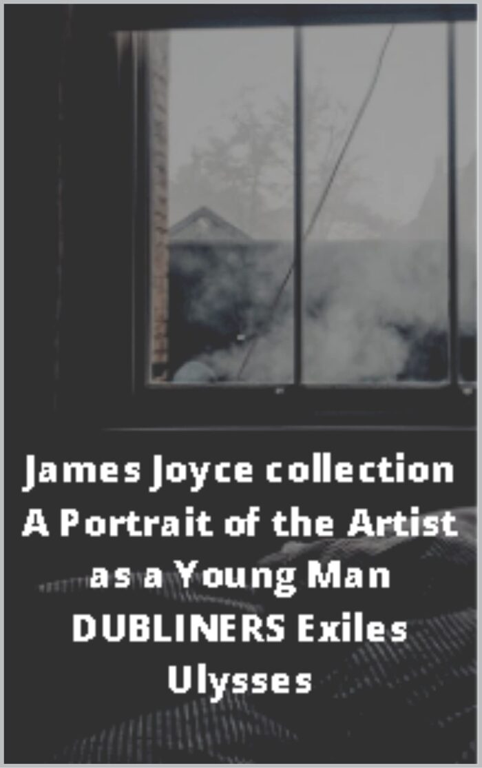 James Joyce collection A Portrait of the Artist as a Young Man DUBLINERS Exiles Ulysses