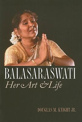 Balasaraswati: Her Art and Life