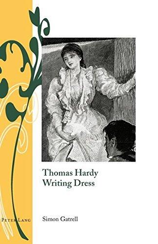 Thomas Hardy. Writing Dress (Writing and Culture in the Long Nineteenth Century) 1st New Edition