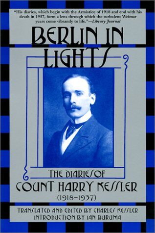 Berlin in Lights: The Diaries of Count Harry Kessler
