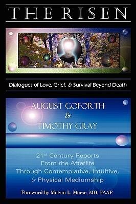 The Risen: Dialogues of Love, Grief & Survival Beyond Death: 21st Century Reports from the Afterlife Through Contemplative, Intuitive, and Physical Mediumship