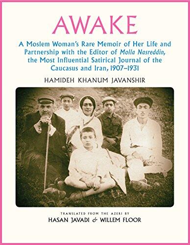 Awake: A Moslem Woman's Rare Memoir of Her Life and Partnership with the Editor of Molla Nasreddin