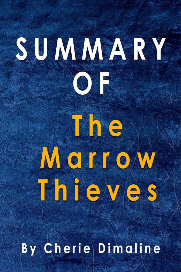 Summary and Study Guide of The Marrow Thieves: By Cherie Dimaline