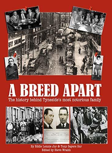 A Breed Apart: The history behind Tyneside's most notorious family