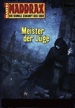 Maddrax 287: Meister der Lüge