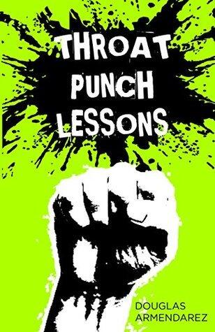 Throat Punch Lessons: Includes the John Watson Murder, as seen on the I.D. Discovery Channel
