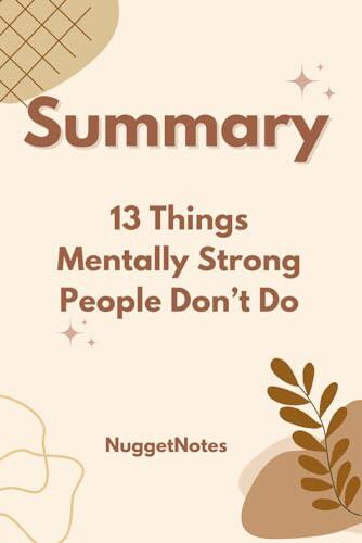 Summary: 13 Things Mentally Strong People Don't Do