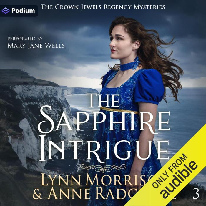 The Sapphire Intrigue: The Crown Jewels Regency Mysteries, Book 3