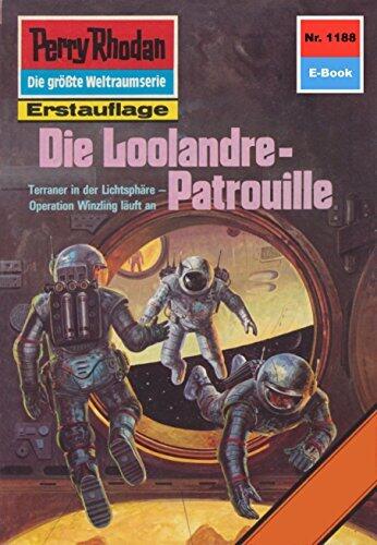 Perry Rhodan 1188: Die Loolandre-Patrouille: Perry Rhodan-Zyklus "Die endlose Armada" (Perry Rhodan-Erstauflage)