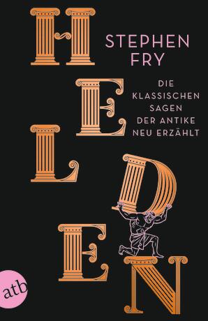 Helden: Die klassischen Sagen der Antike neu erzählt