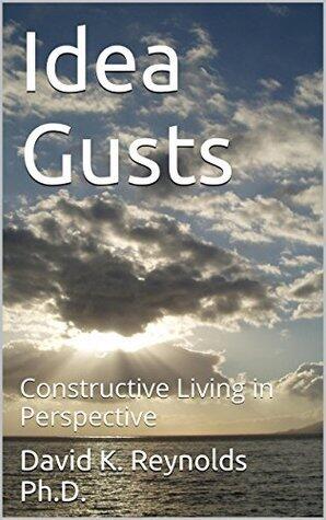 Idea Gusts: Constructive Living in Perspective