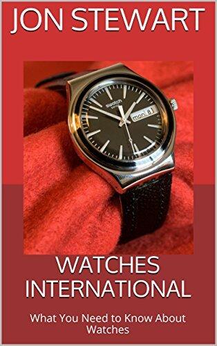 Watches International: What You Need to Know About Watches