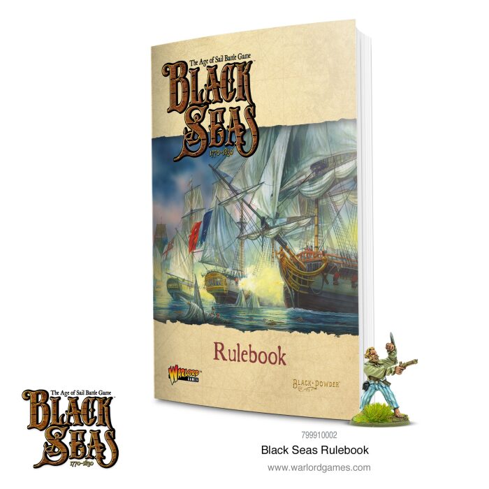 Black Seas 1770-1830 Rulebook. The Age of Sail Battle Game.