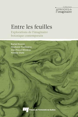 Entre les feuilles: Explorations de l'imaginaire botanique contemporain