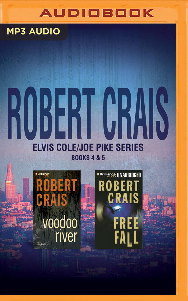 Elvis Cole/Joe Pike Books (4 & 5): Free Fall / Voodoo River