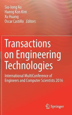 Transactions on Engineering Technologies: International MultiConference of Engineers and Computer Scientists 2016