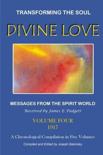 Divine Love: Transforming the Soul (Volume Four)