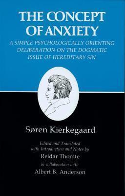 The Concept of Anxiety: A Simple Psychologically Orienting Deliberation on the Dogmatic Issue of Hereditary Sin