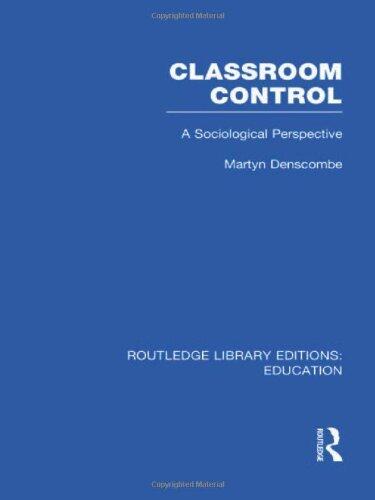Classroom Control (RLE Edu L) (Routledge Library Editions: Education) by Martyn Denscombe