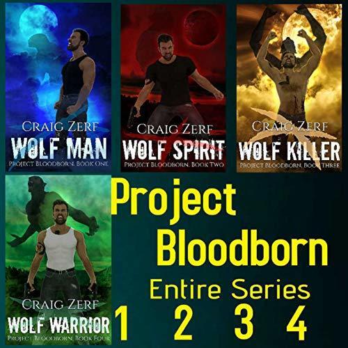 Project Bloodborn (Volume 1-4): Wolf Man, Wolf Spirit, Wolf Killer, Wolf Warrior